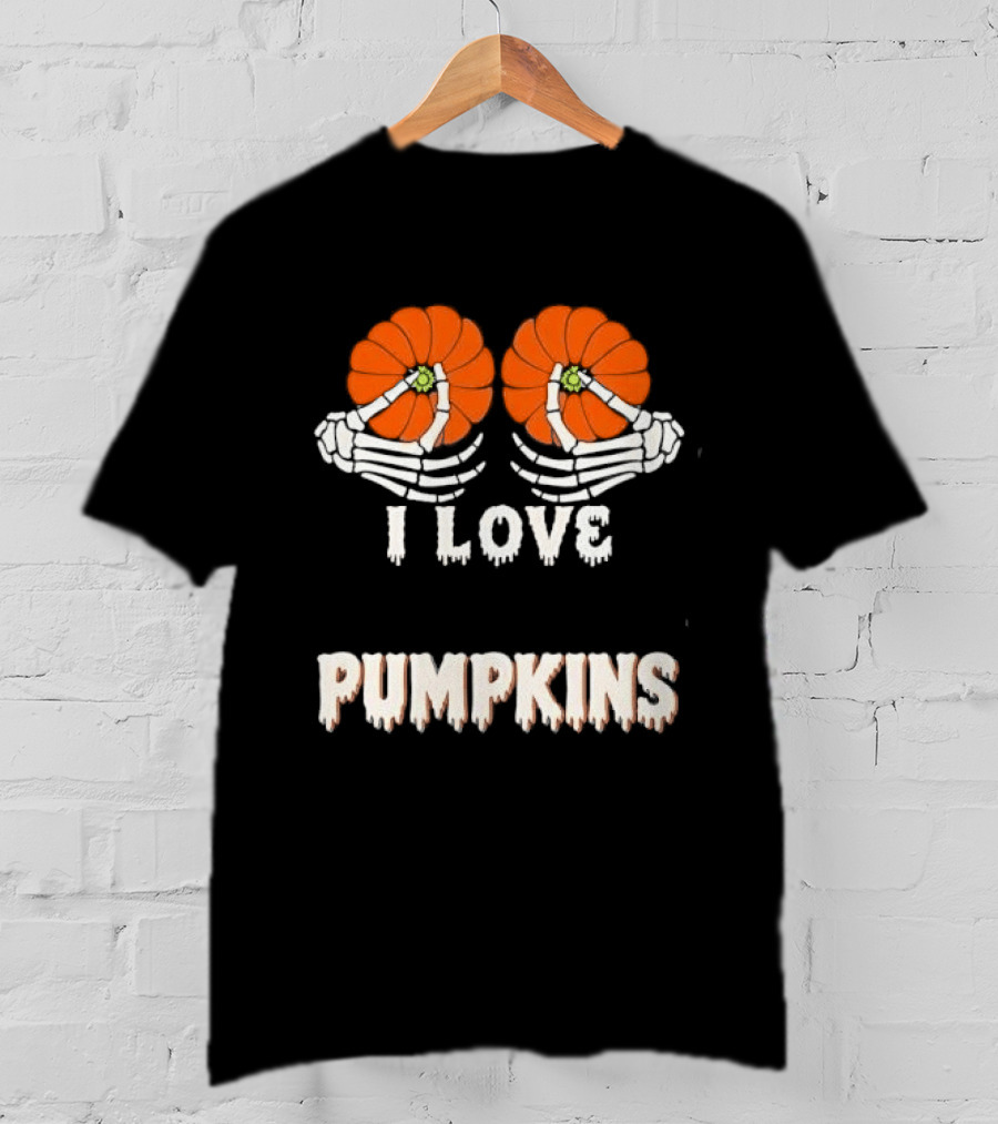 I Love Pumpkins Skeleton Hands Orange Gourds Dripping Font T-Shirt