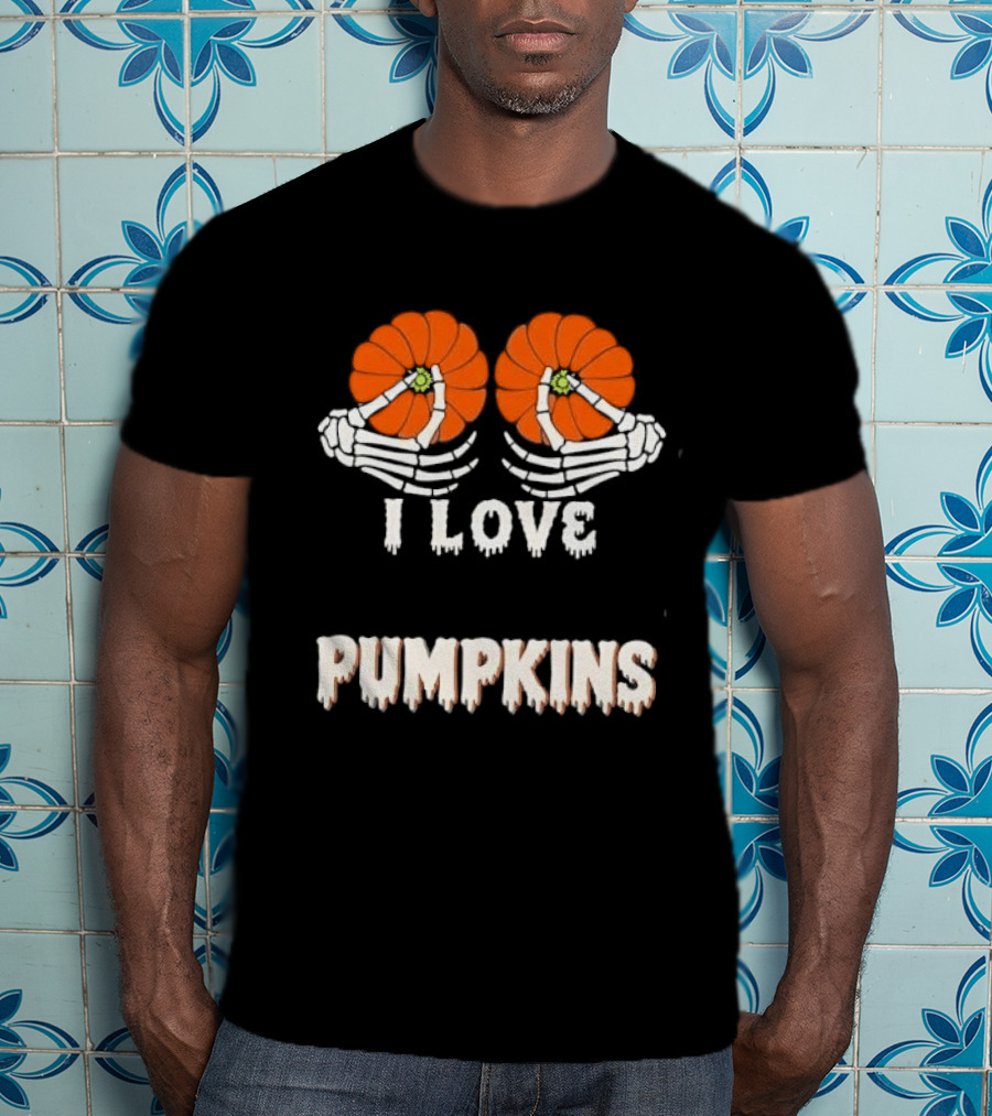 I Love Pumpkins Skeleton Hands Orange Gourds Dripping Font T-Shirt