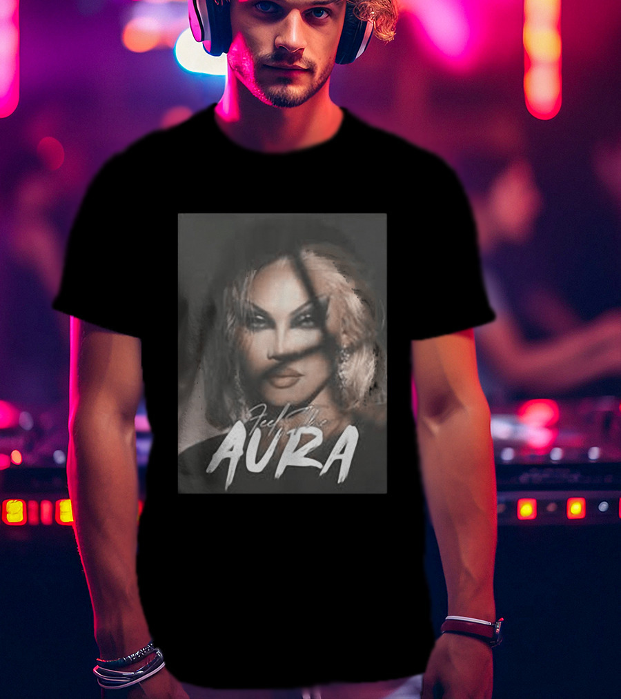 Feel The Aura Aura Mayari Drag Queen Sensation T-Shirt