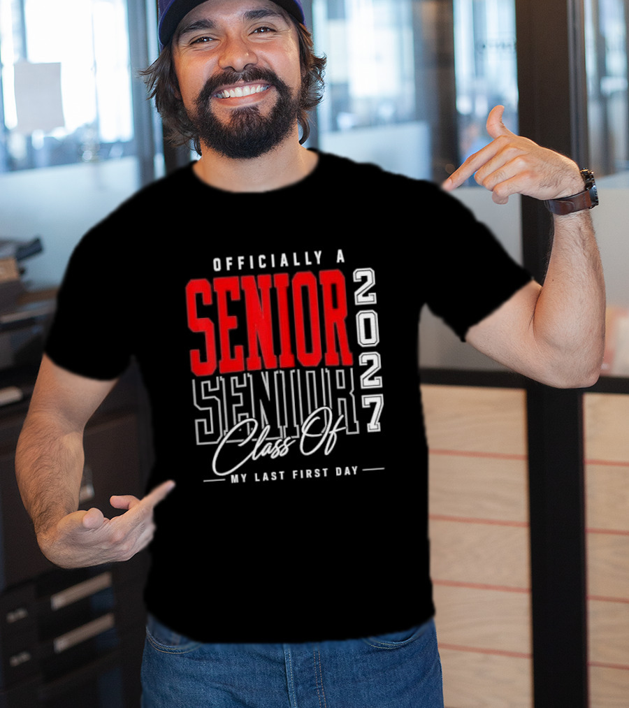 Officially A Senior Class Of 2027 My Last First Day Red Outlined Block Script T-Shirt