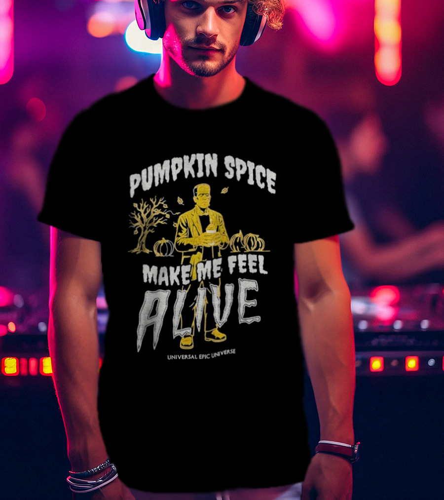 Pumpkin Spice Make Me Feel Alive Universal Studios Frankenstein T-Shirt