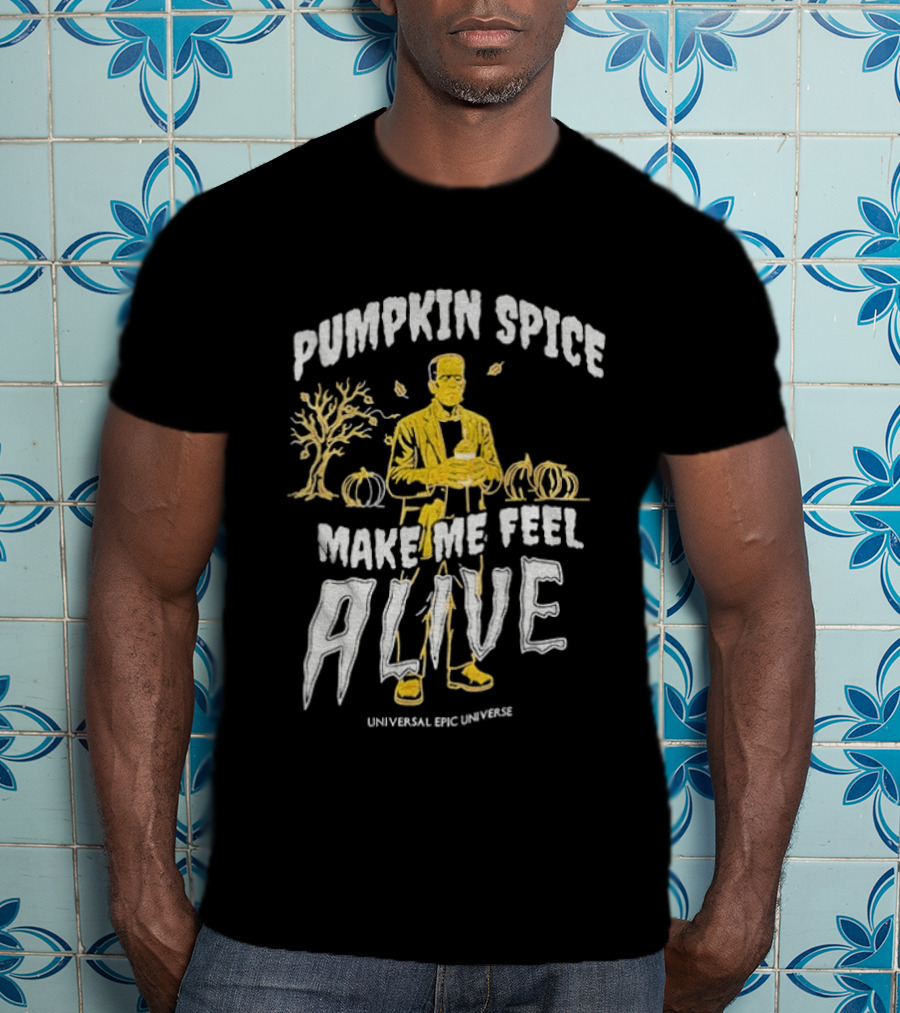 Pumpkin Spice Make Me Feel Alive Universal Studios Frankenstein T-Shirt
