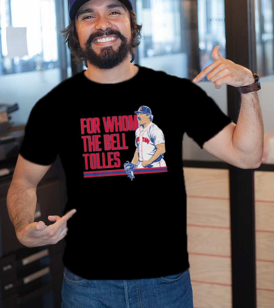 Boston Red Sox Payton Tolle For Whom The Bell Tolles T-Shirt
