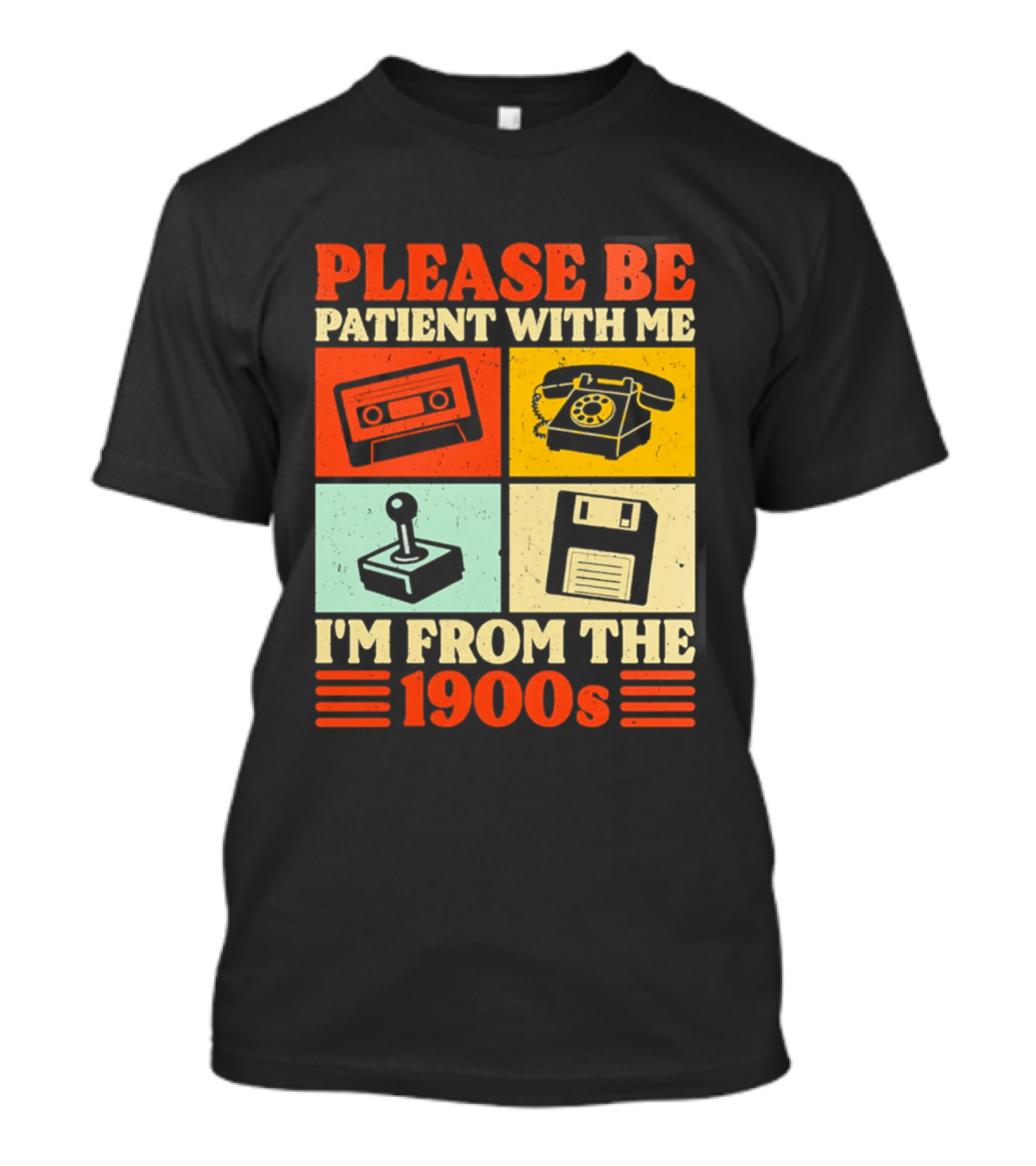 Please Be Patient With Me I'm From The 1900s Cassette Tape Rotary Phone Joystick Floppy Disk T-Shirt