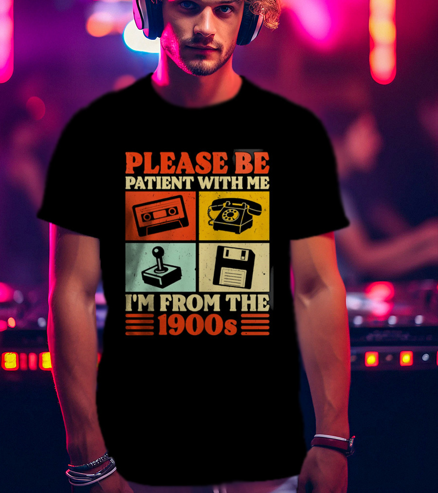 Please Be Patient With Me I'm From The 1900s Cassette Tape Rotary Phone Joystick Floppy Disk T-Shirt