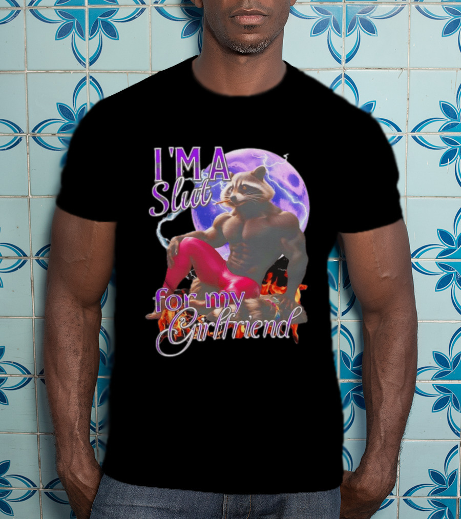 I'm A Slut For My Girlfriend Raccoon Muscular Character And Moon T-Shirt