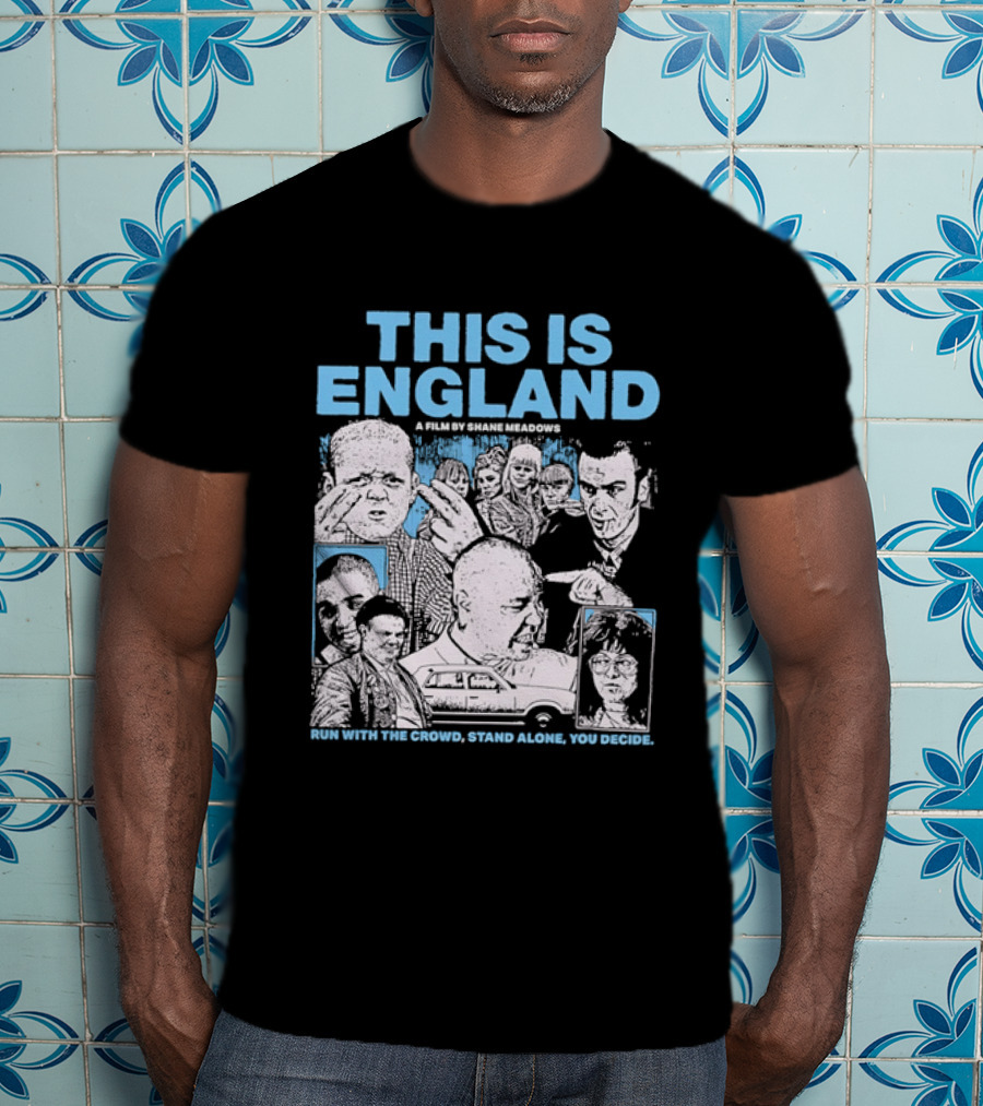 This Is England A Film By Shane Meadows Movie Characters Car Collage Run With The Crowd Stand Alone You Decide T-Shirt