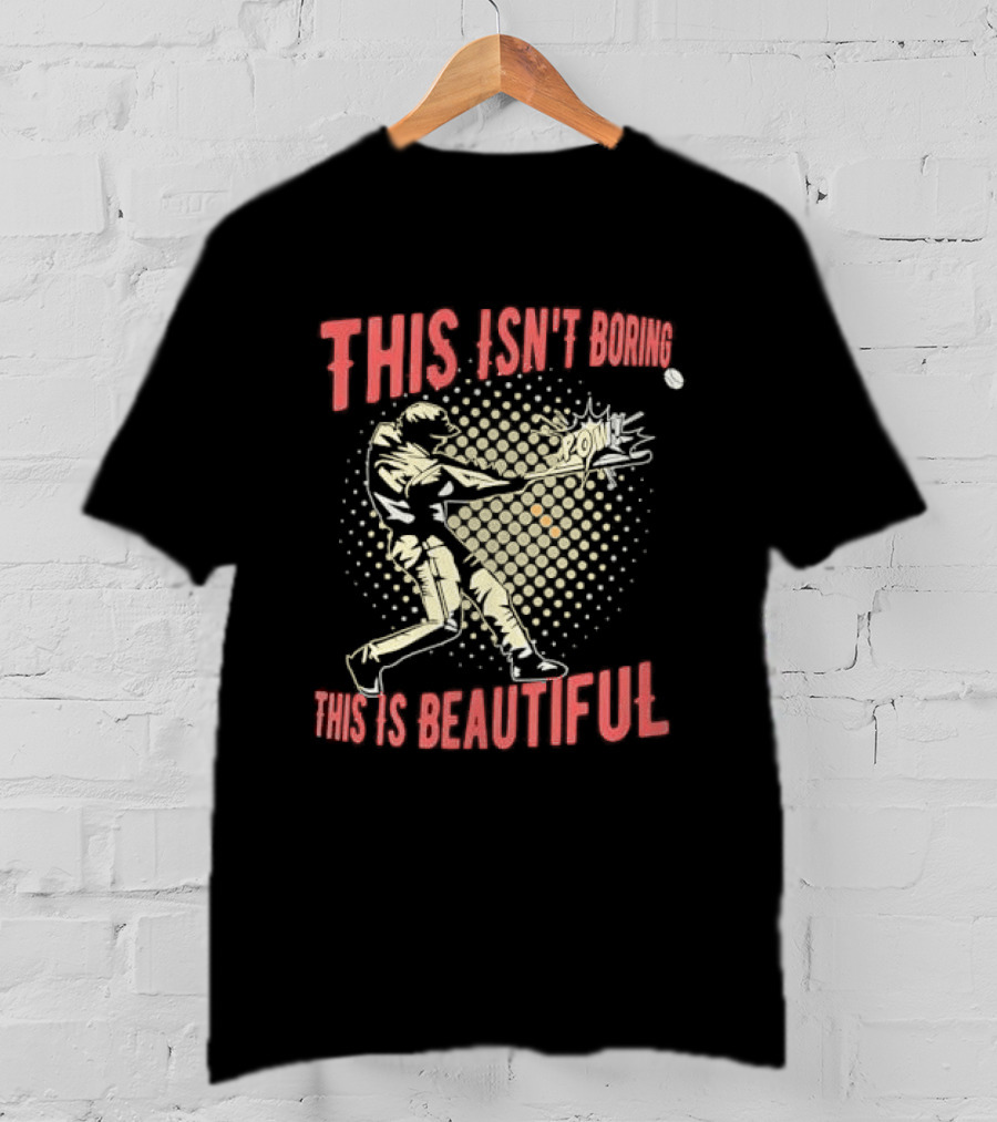 This Isn't Boring This Is Beautiful Baseball Batter Swinging Bat Comic Pow Halftone T-Shirt