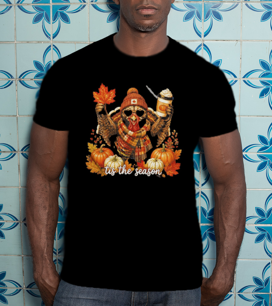 Tis The Season Turkey Beanie Sunglasses Maple Leaf Coffee Pumpkins Autumn Celebration T-Shirt