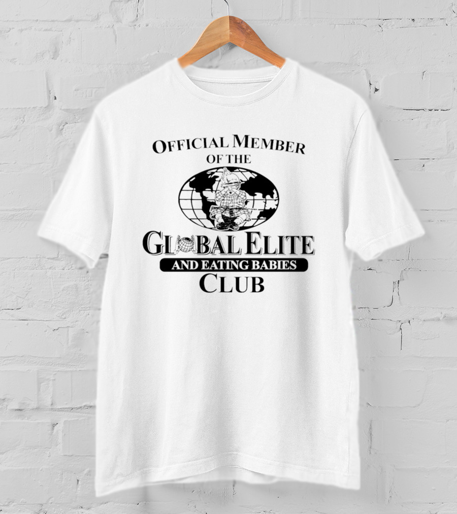 Official Member Of The Global Elite And Eating Babies Club T-Shirt
