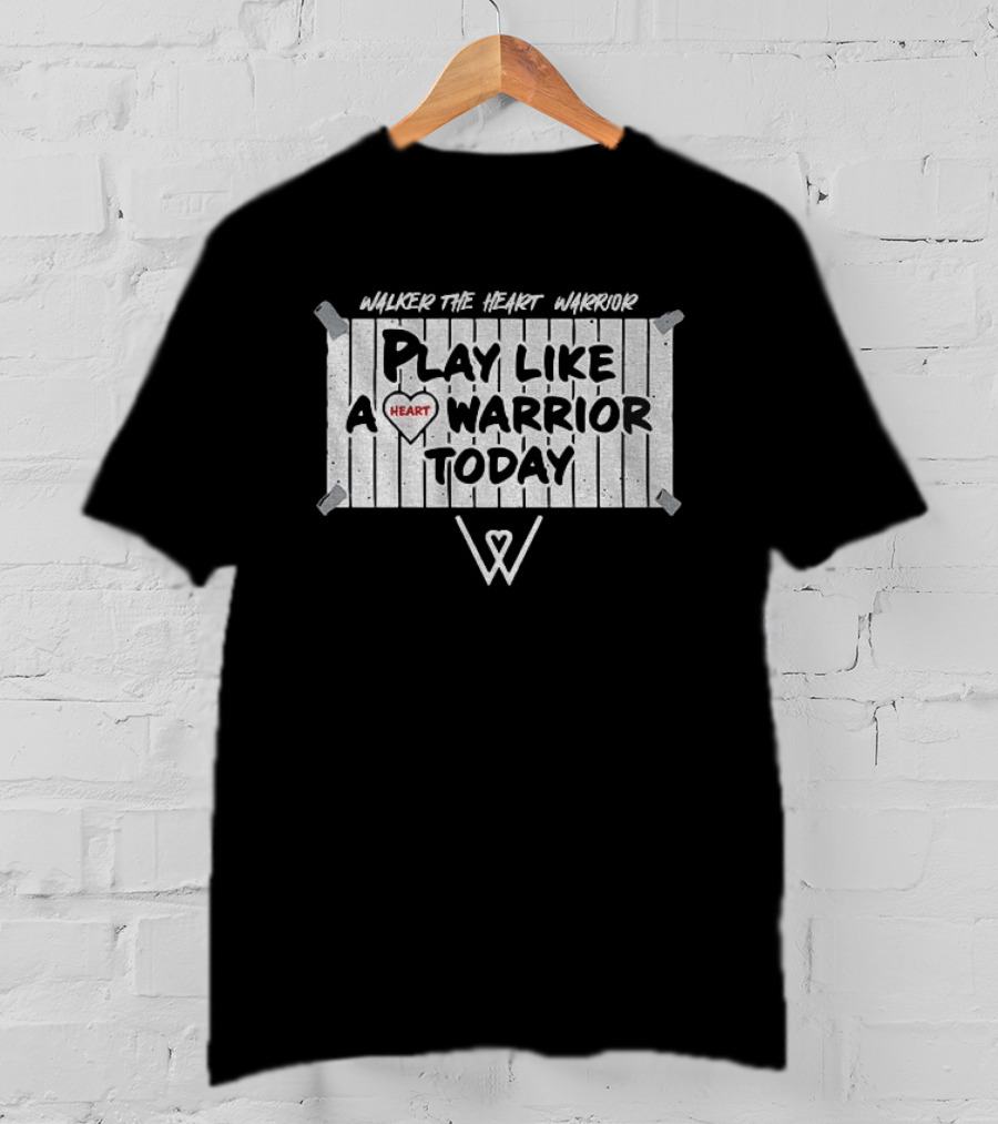 Walker The Heart Warrior Play Like A Heart Warrior Today T-Shirt