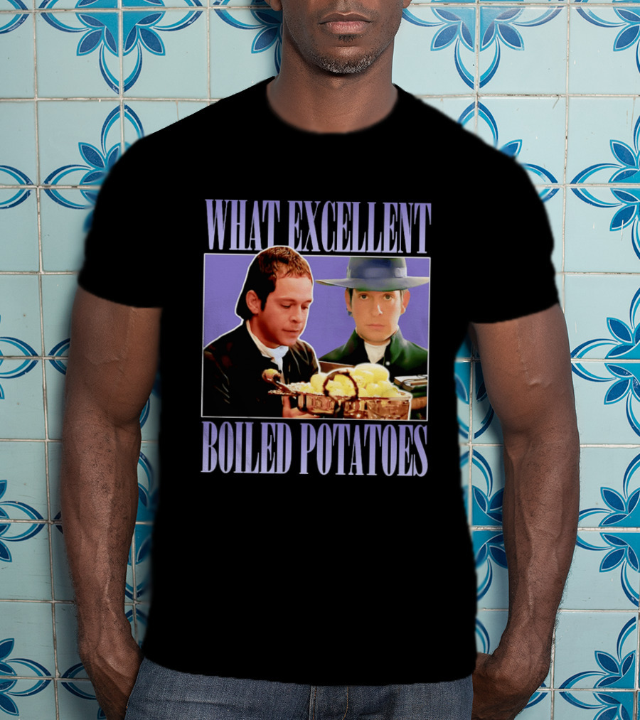 What Excellent Boiled Potatoes Pride And Prejudice Meme T-Shirt