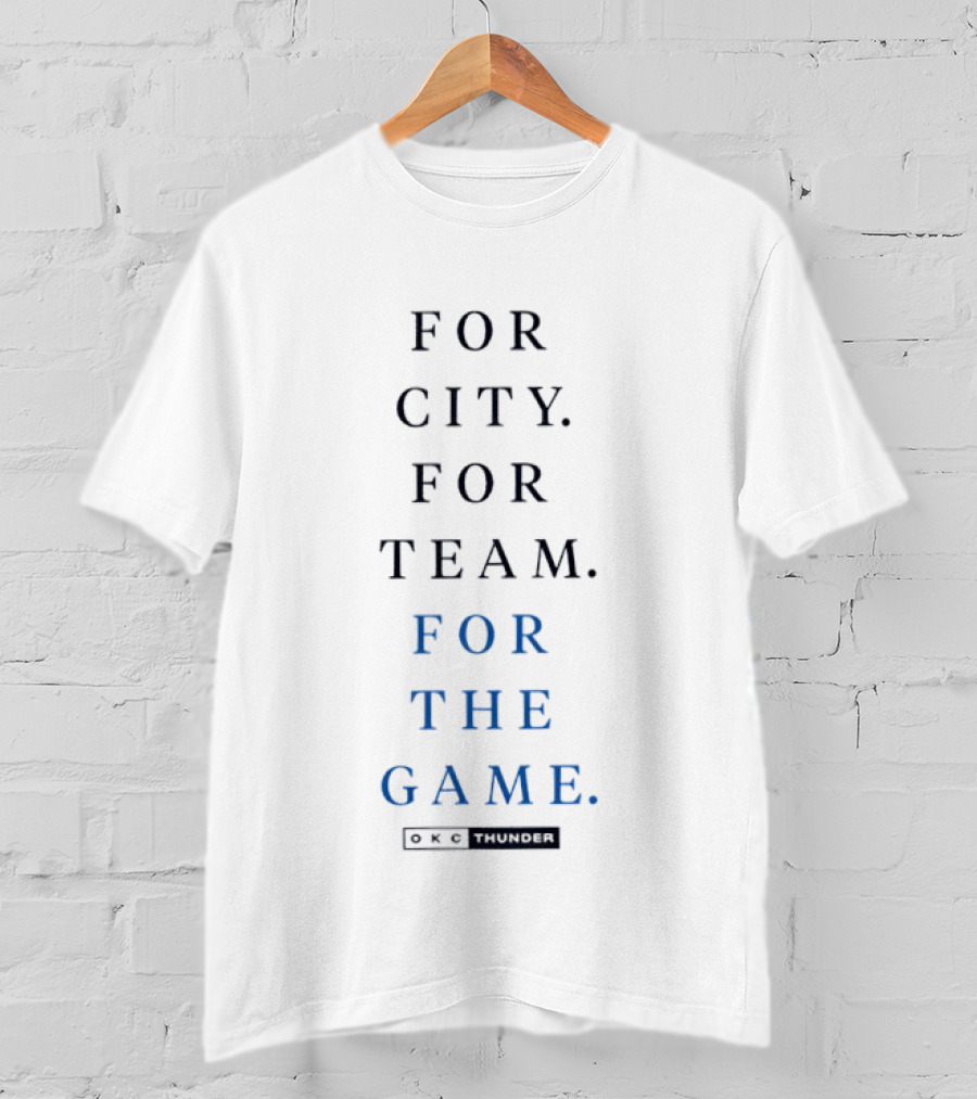 Oklahoma City Thunder For City For Team For The Game T-Shirt