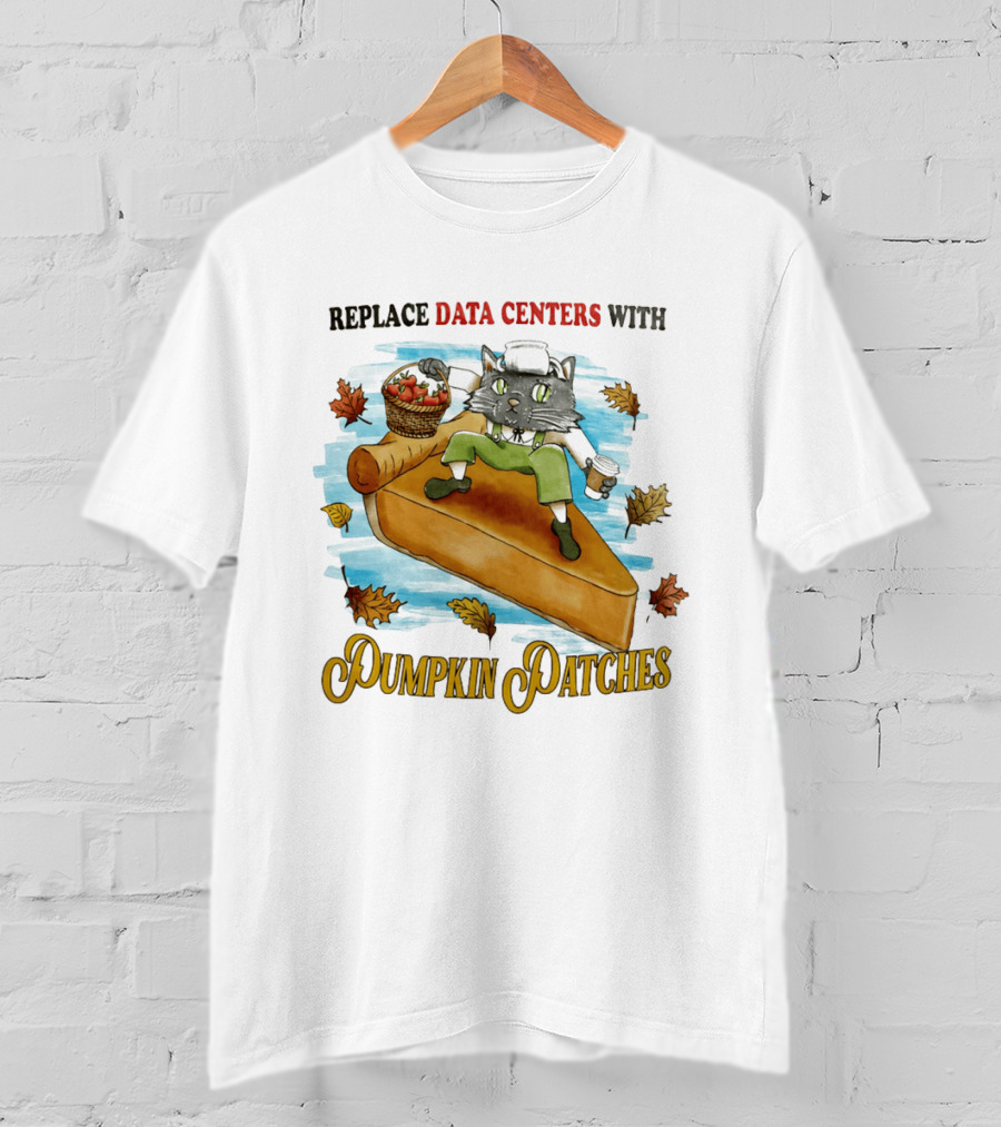 Replace Data Centers With Pumpkin Patches Cat On Pie With Coffee And Harvest Leaves T-Shirt