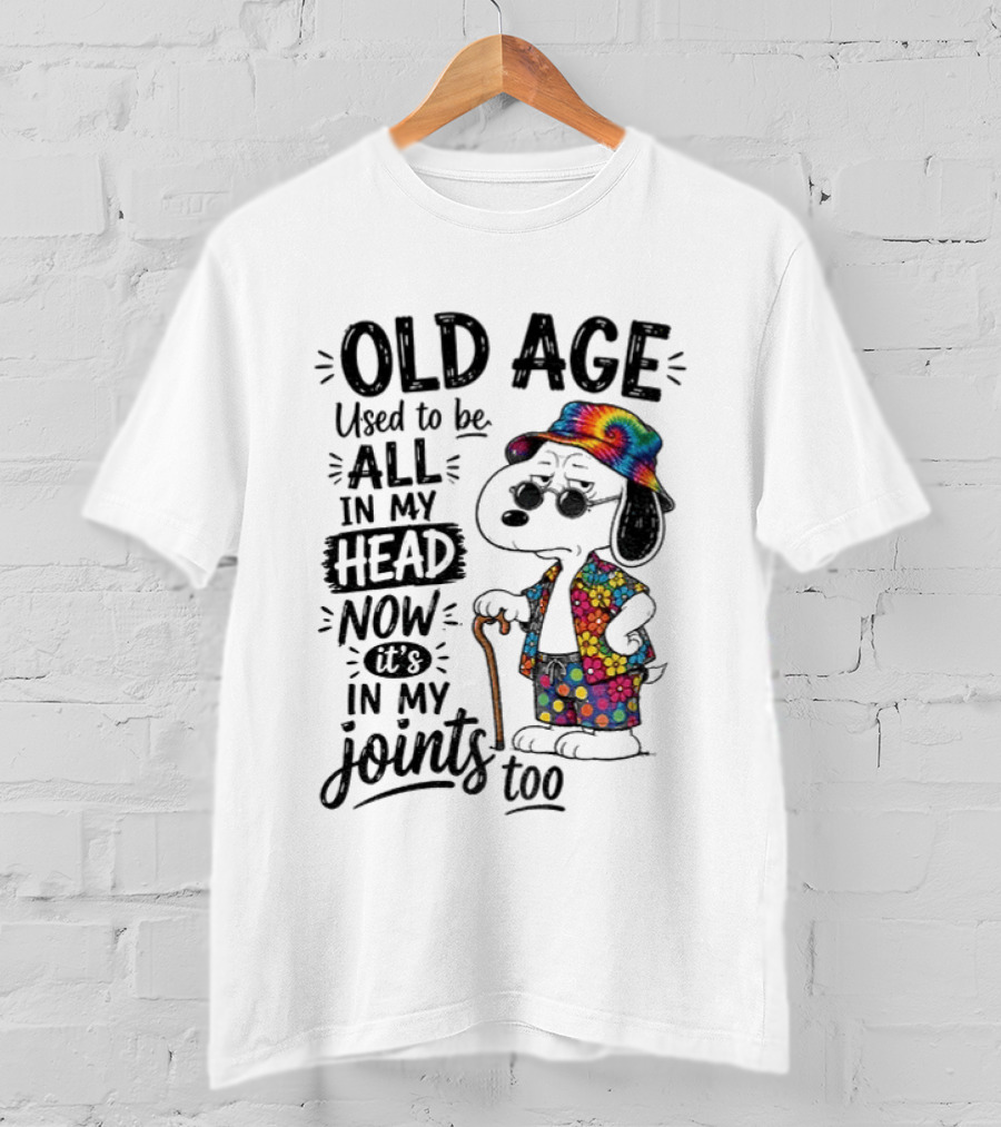 Snoopy Old Age Humor Used To Be All In My Head Now It's In My Joints Too T-Shirt
