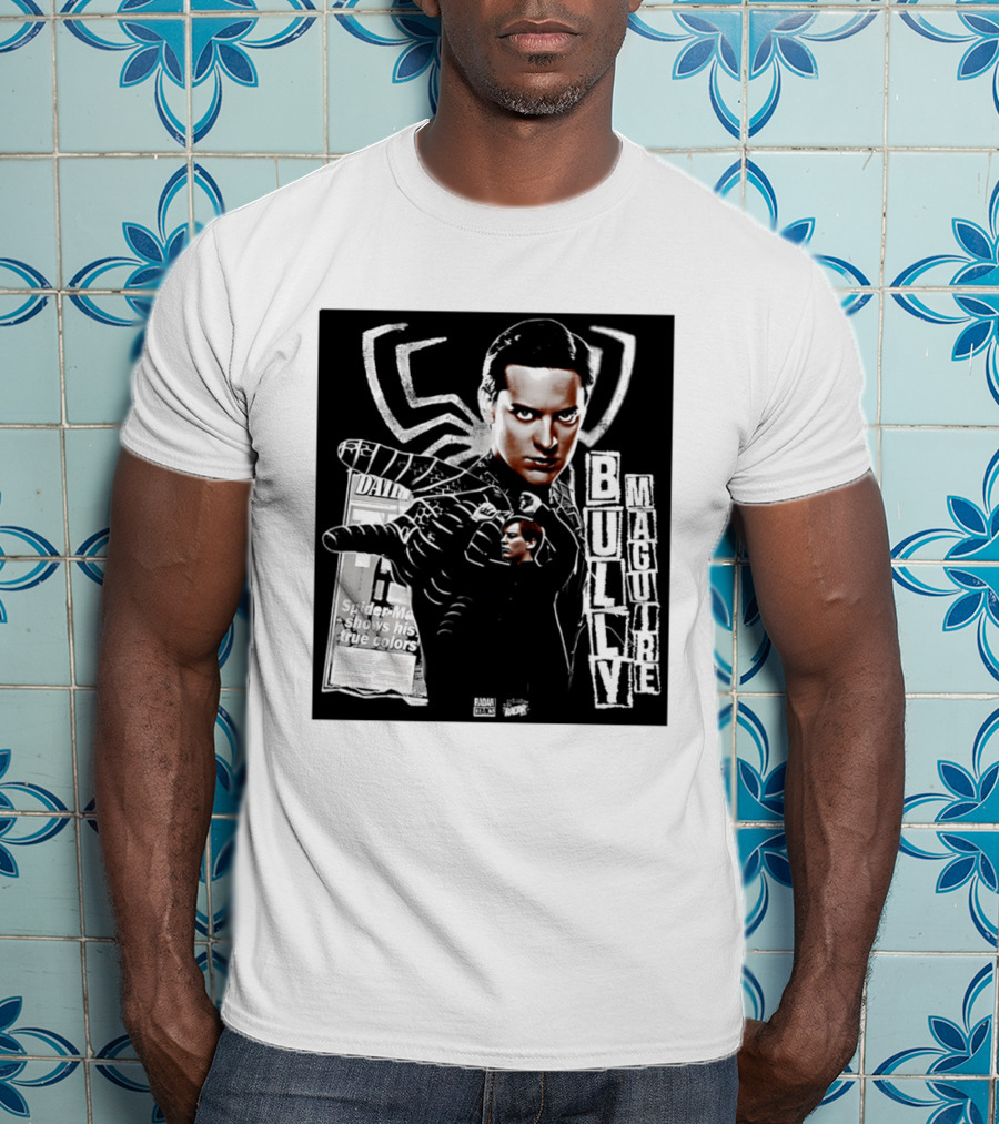 Daily Bugle Spider Man Bully Maguire Shows His True T-Shirt