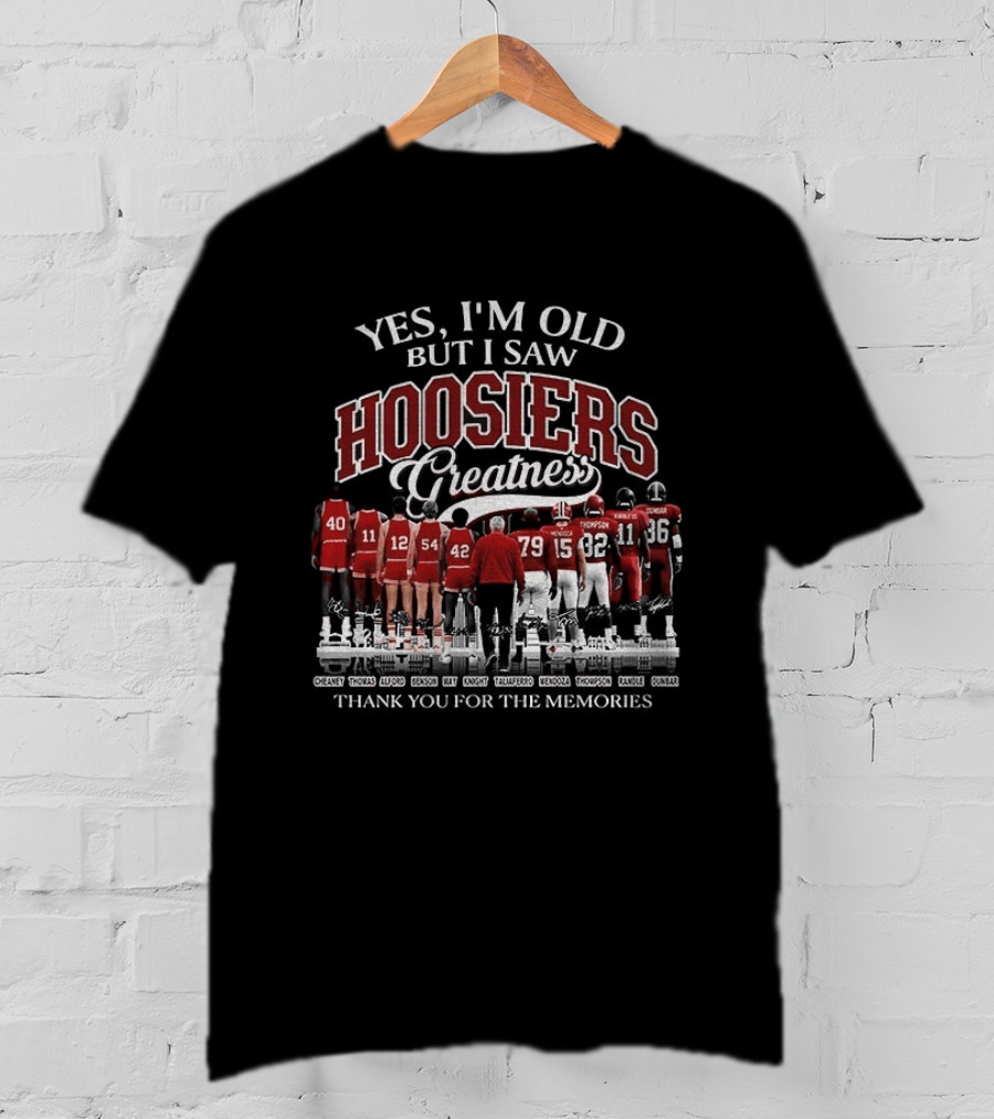 Yes I'm Old But I Saw Hoosiers Greatness Thank You For The Memories T-Shirt