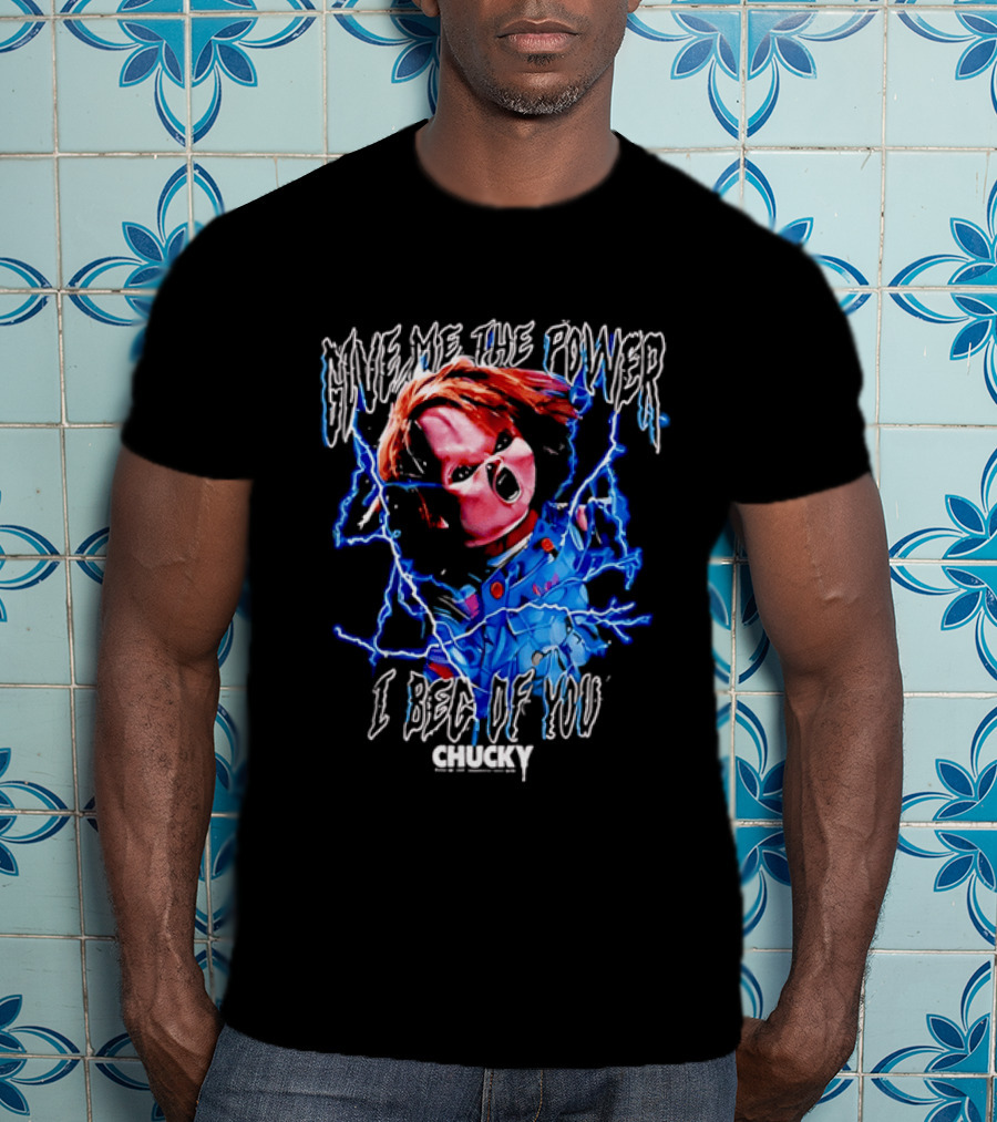 Chucky Give Me The Power I Beg Of You Blue Lightning Screaming Doll T-Shirt