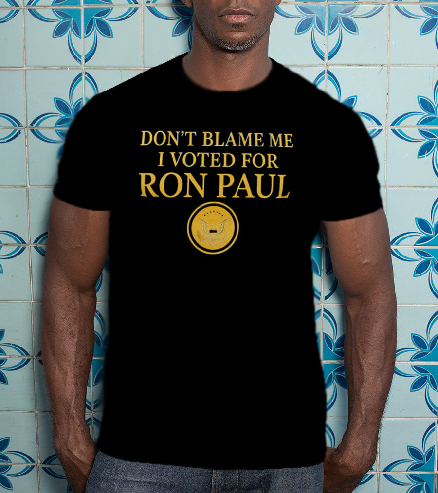 Don't Blame Me I Voted For Ron Paul Seal Eagle Gold T-Shirt