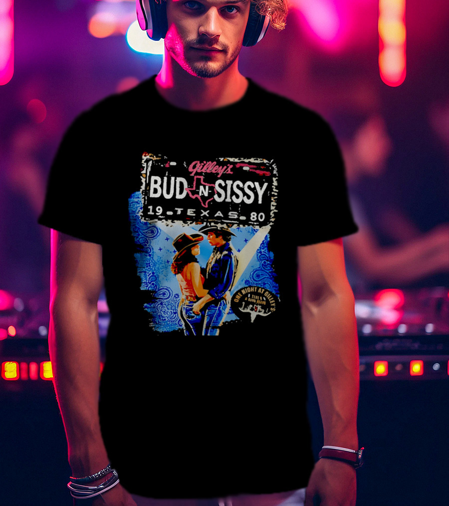 Gilley's Bud N Sissy 19 Texas 80 One Night At Gilley's T-Shirt