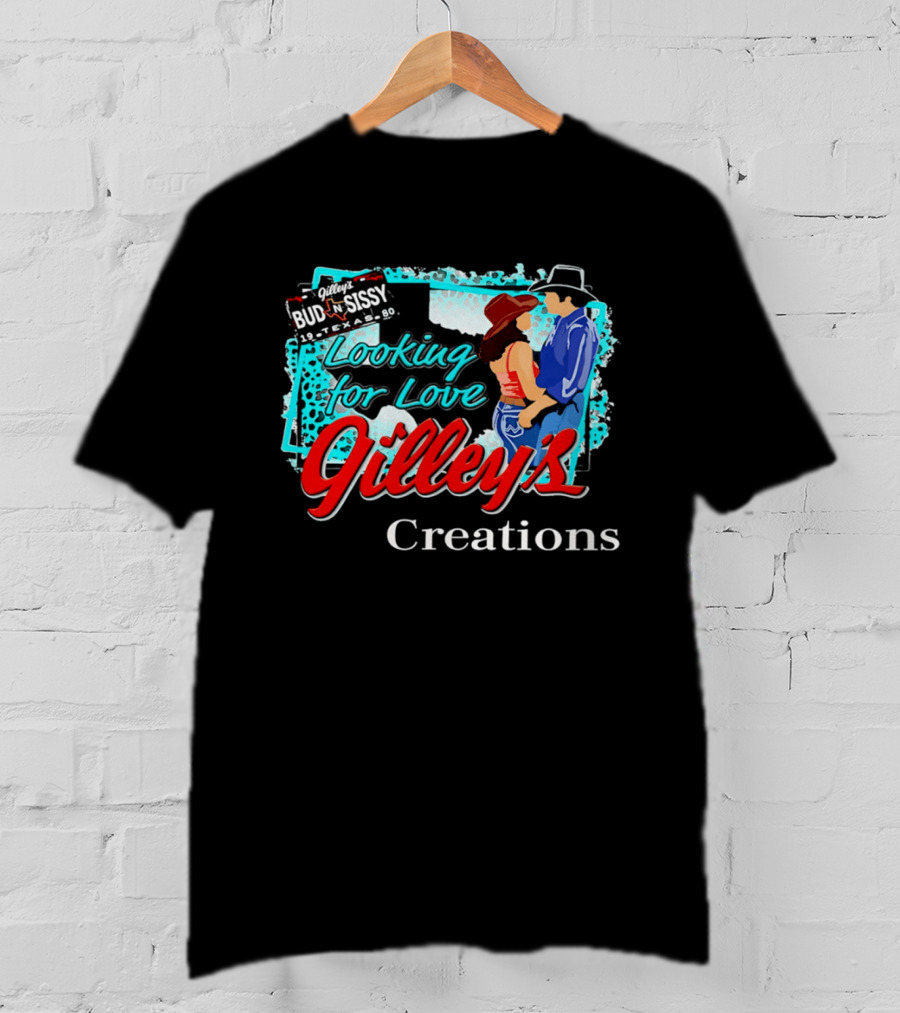 Gilley's Bud N Sissy Looking For Love Creations T-Shirt