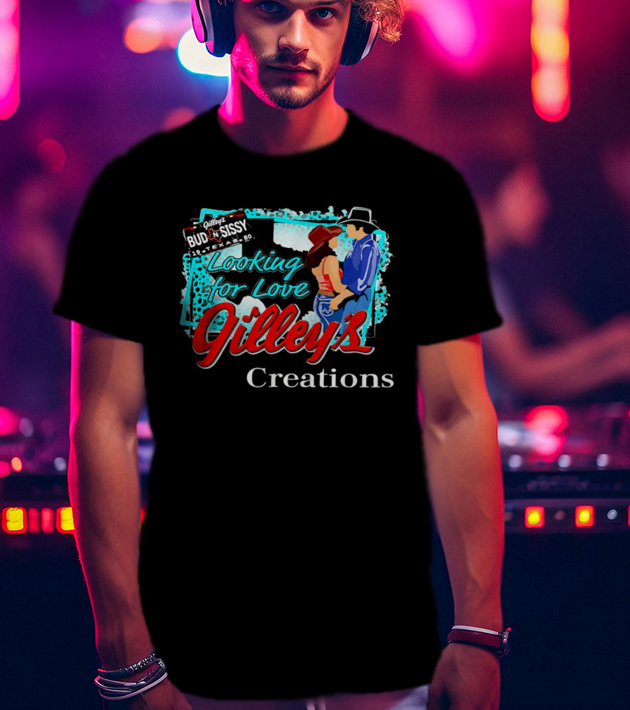 Gilley's Bud N Sissy Looking For Love Creations T-Shirt