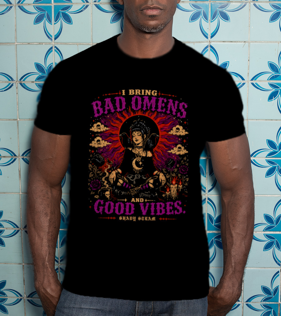 I Bring Bad Omens And Good Vibes Shady Steam Buddha Art Clouds Flowers Fire Asian Sunburst Fantasy T-Shirt