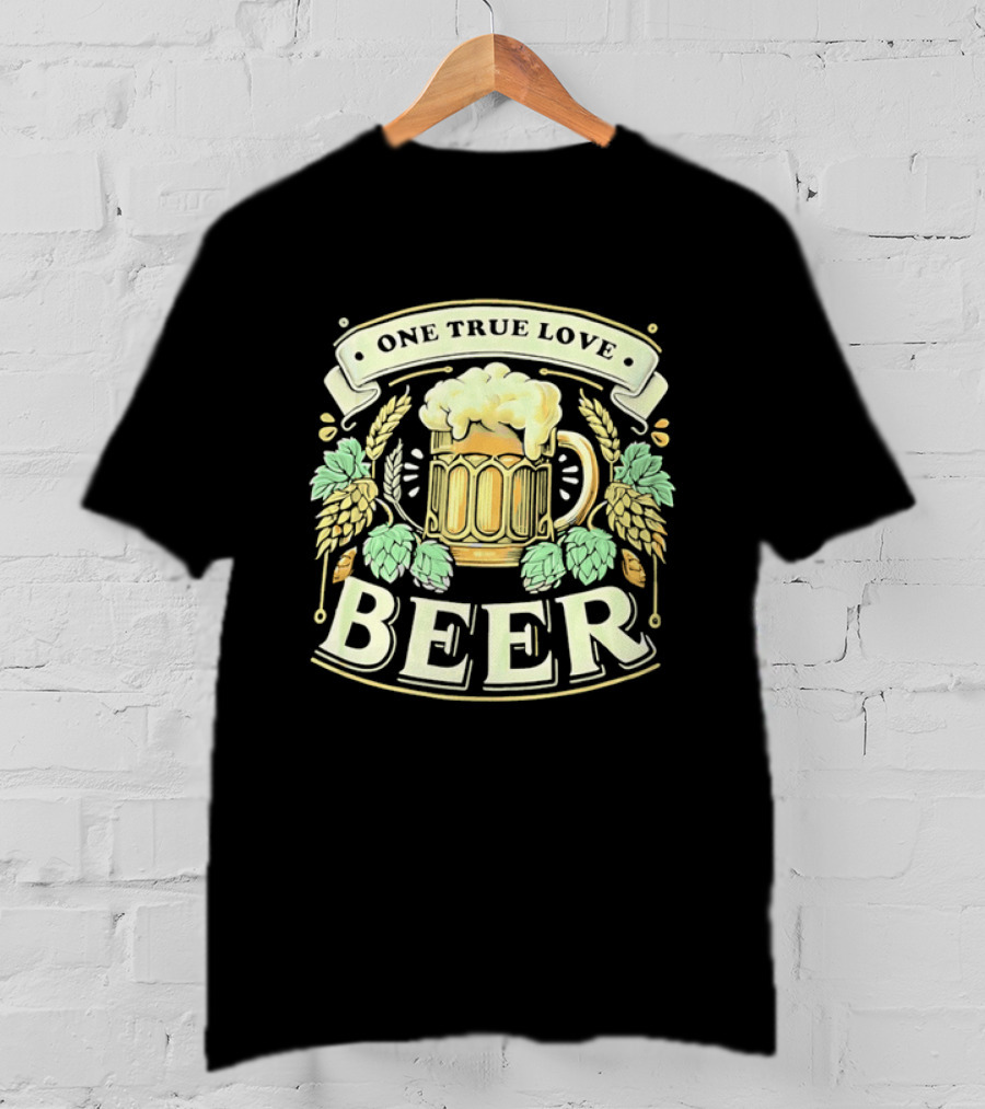 One True Love Beer Frothy Hop Cones Wheat Ears T-Shirt