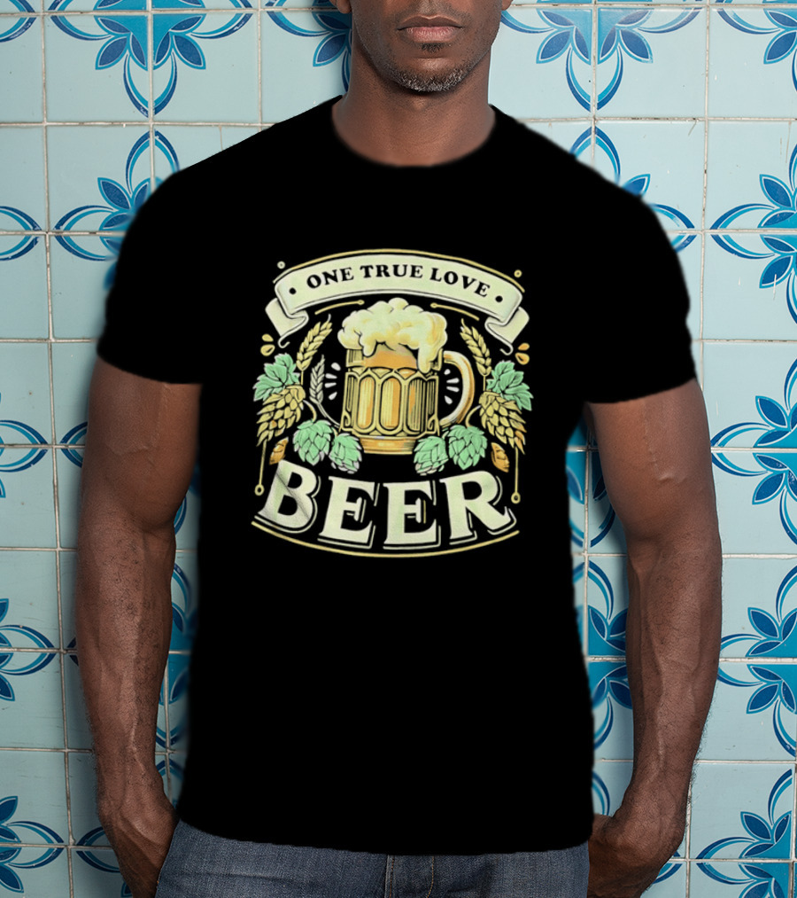 One True Love Beer Frothy Hop Cones Wheat Ears T-Shirt