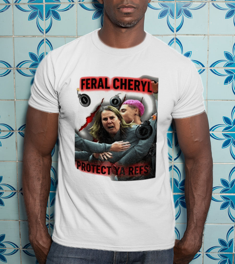 Feral Cheryl Protect Ya Refs Basketball T-Shirt