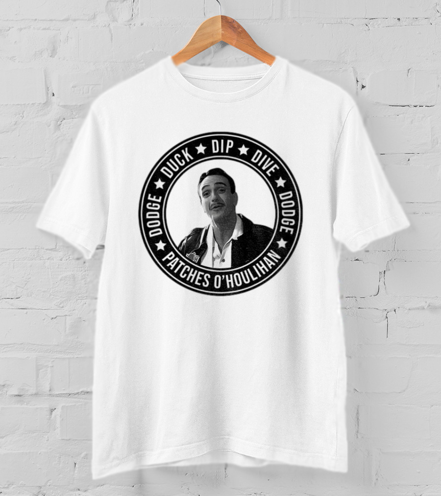 Patches O'Houlihan Dodge Duck Dip Dive Dodge T-Shirt