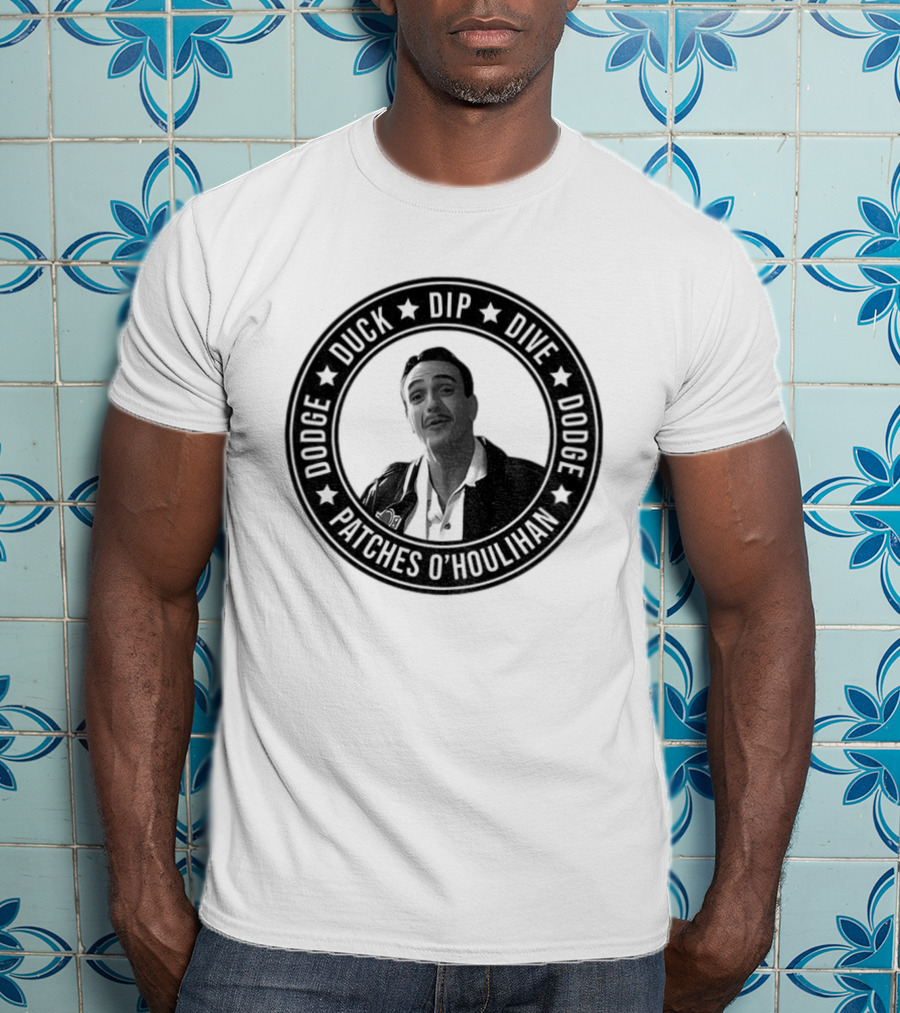 Patches O'Houlihan Dodge Duck Dip Dive Dodge T-Shirt