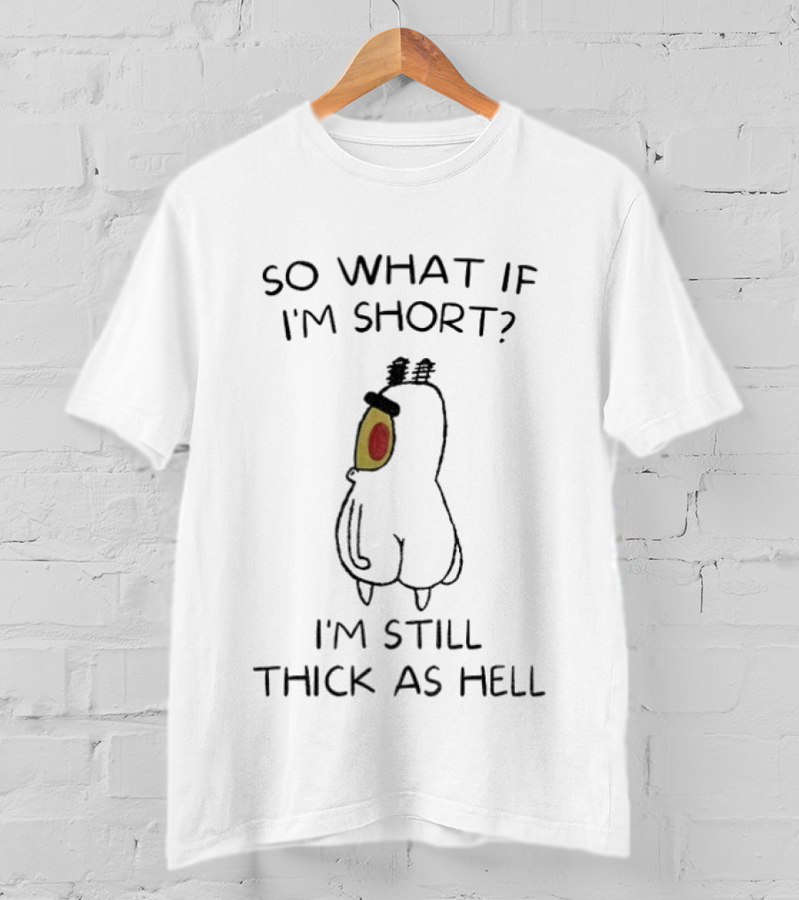 Plankton So What If I'm Short I'm Still Thick As Hell T-Shirt