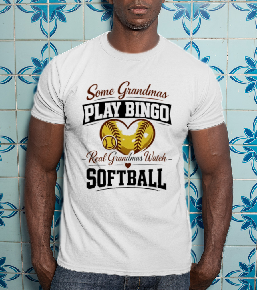 Some Grandmas Play Bingo Real Grandmas Softball Heart Softball T-Shirt
