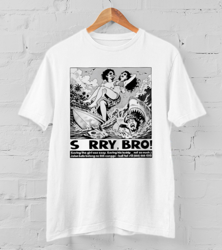 Sorry Bro Saving Girl Surfing Shark Attack Bali Canggu T-Shirt