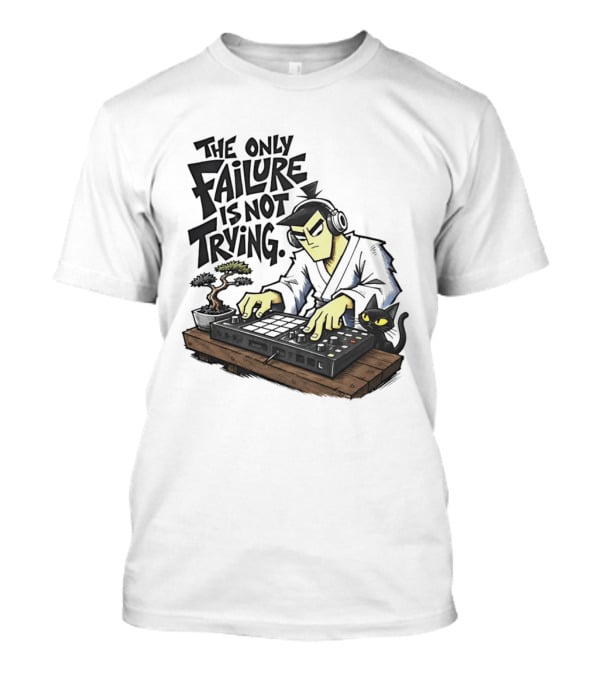 The Only Failure Is Not Trying Samurai DJ With Cat And Bonsai T-Shirt