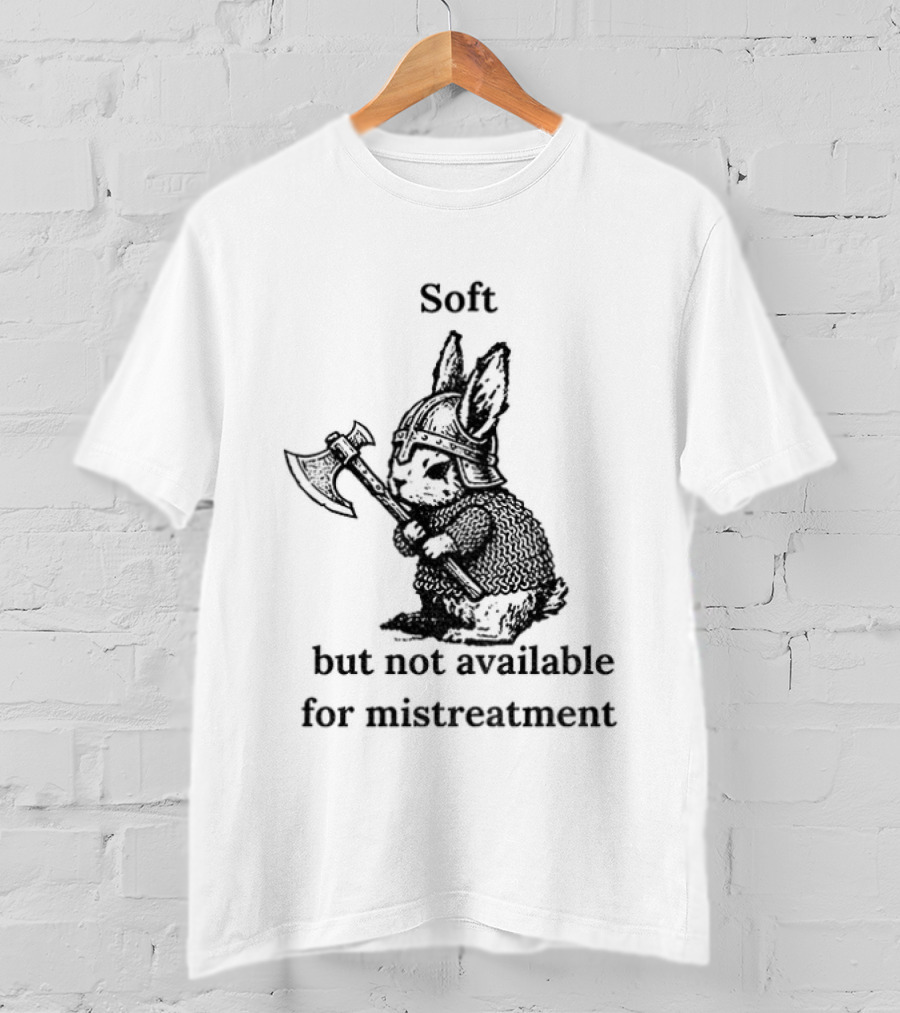 Warrior Bunny Soft But Not Available For Mistreatment Axe T-Shirt