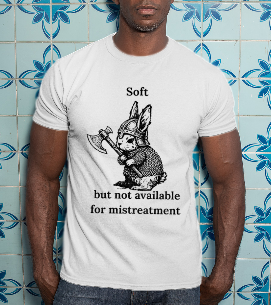 Warrior Bunny Soft But Not Available For Mistreatment Axe T-Shirt
