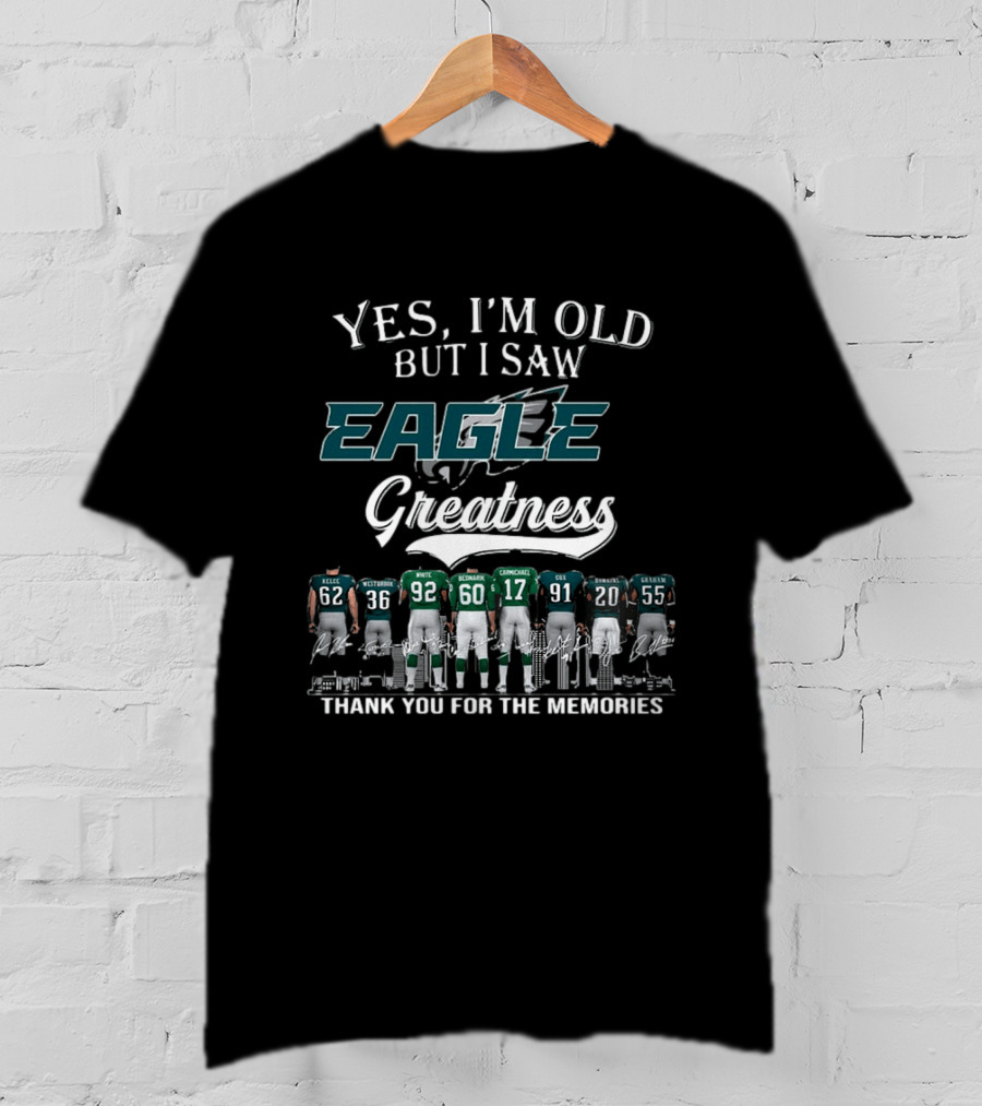 Yes I'm Old But I Saw Eagle Greatness Thank You For The Memories T-Shirt