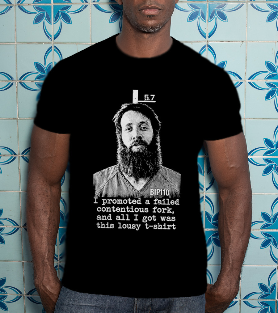 I Promoted A Failed Contentious Fork And All I Got Was This Lousy 57 T-Shirt