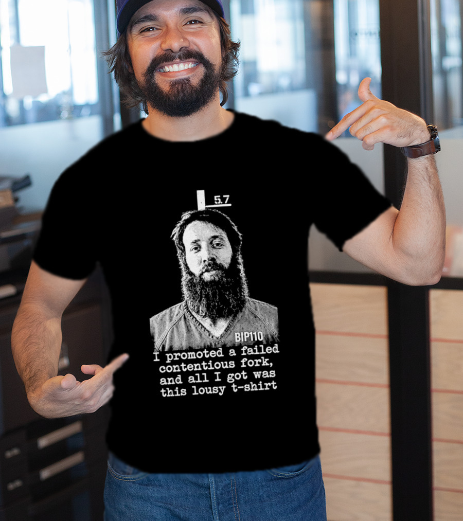 I Promoted A Failed Contentious Fork And All I Got Was This Lousy 57 T-Shirt
