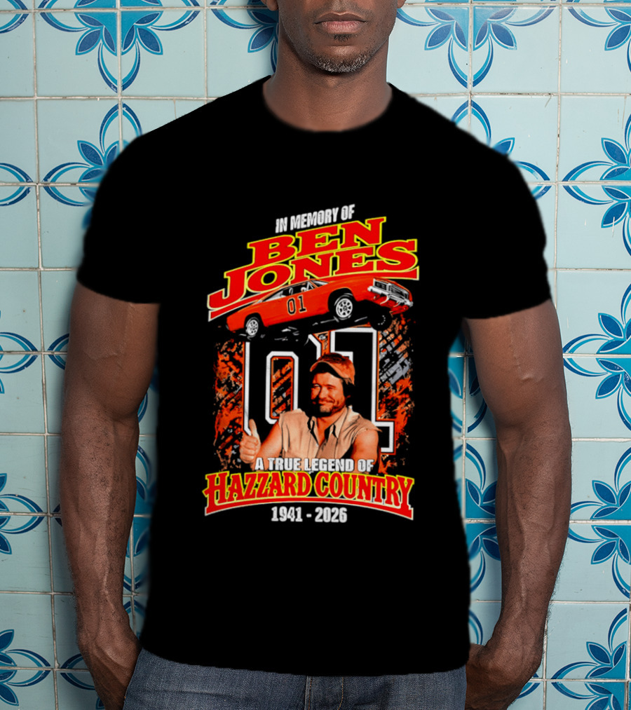In Memory Of Ben Jones A True Legend Of Hazzard Country 1941 2026 01 Car T-Shirt