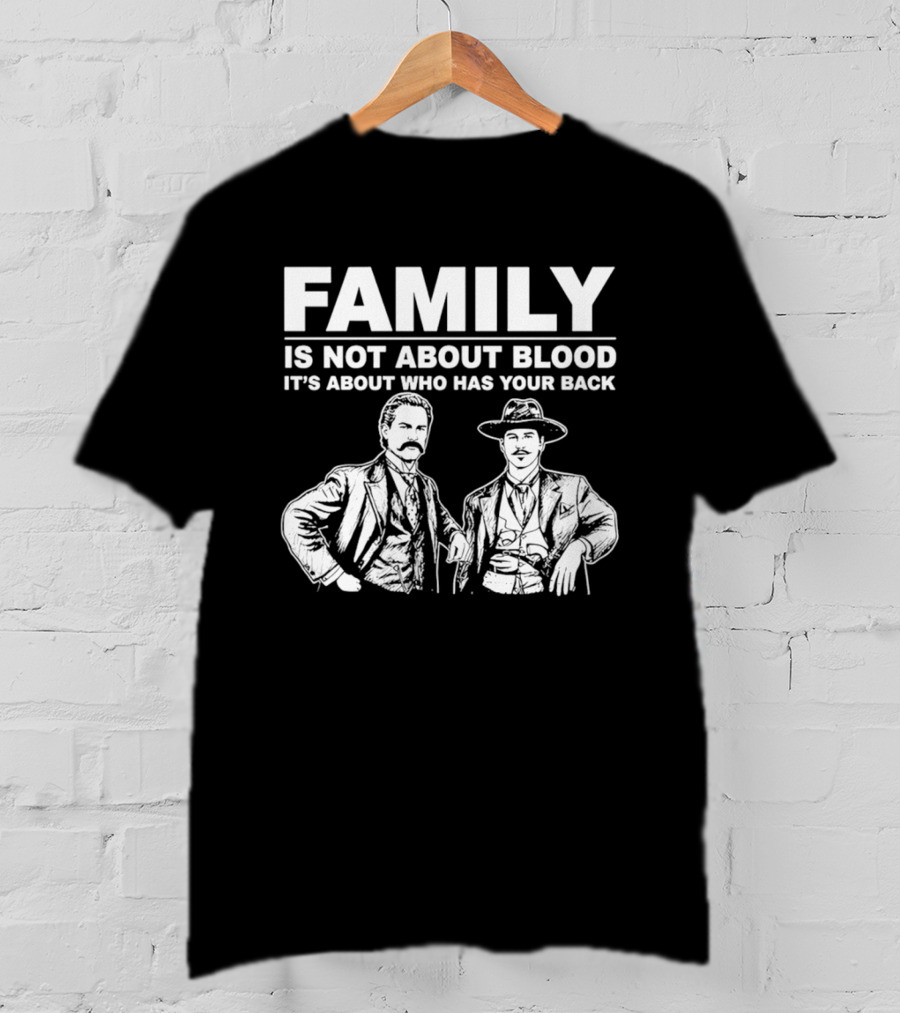 Family Is Not About Blood It's About Who Has Your Back Tombstone Western T-Shirt
