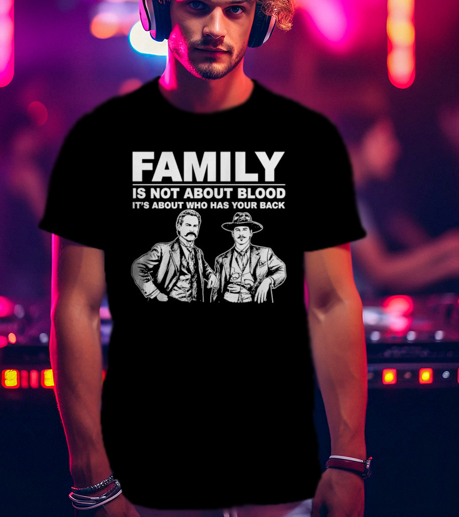 Family Is Not About Blood It's About Who Has Your Back Tombstone Western T-Shirt