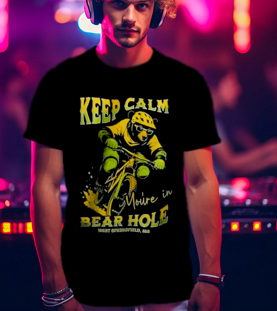Keep Calm You're In Bear Hole West Springfield MA Cartoon Animal Riding Mountain Bike Helmet Sunglasses T-Shirt