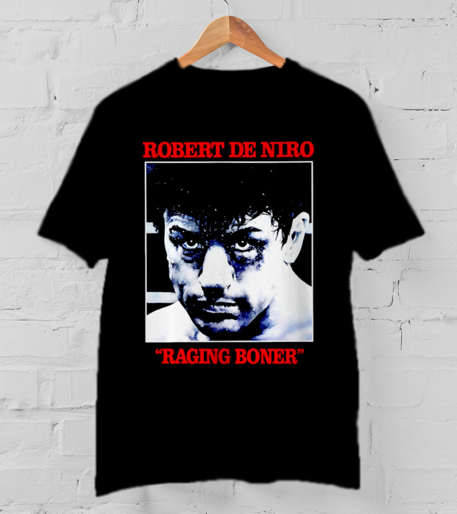 Robert De Niro Raging Boner T-Shirt