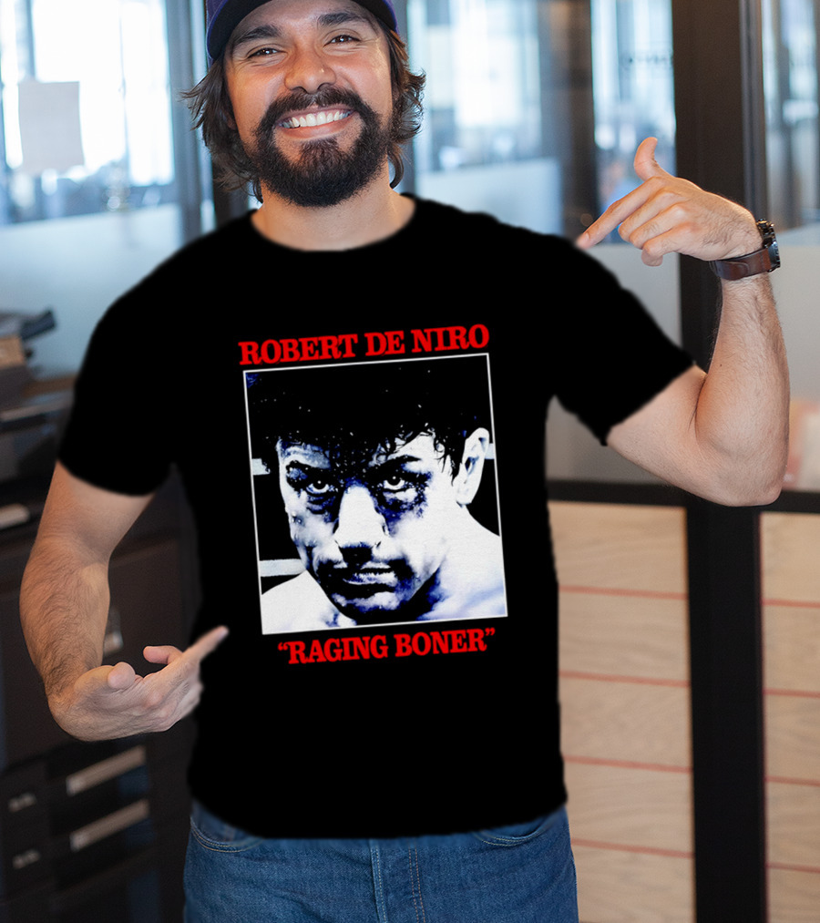 Robert De Niro Raging Boner T-Shirt
