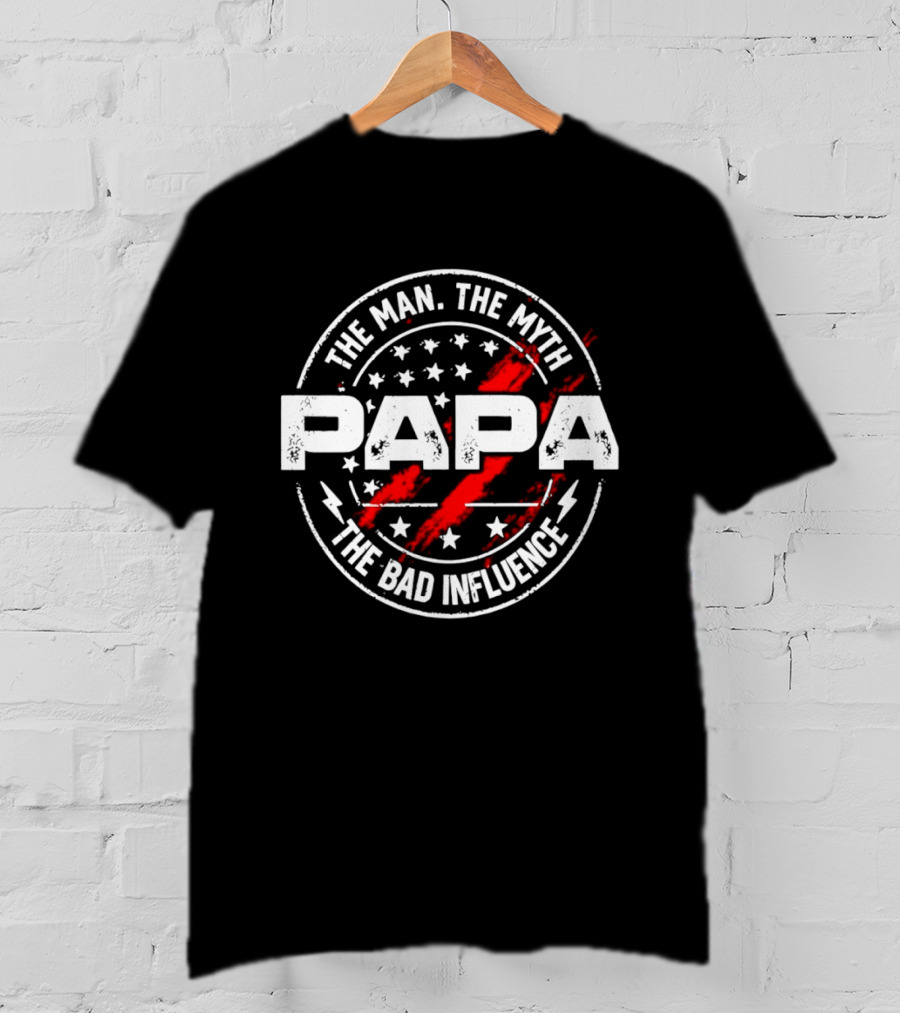 The Man The Myth Papa The Bad Influence Stars And Red Splatter T-Shirt