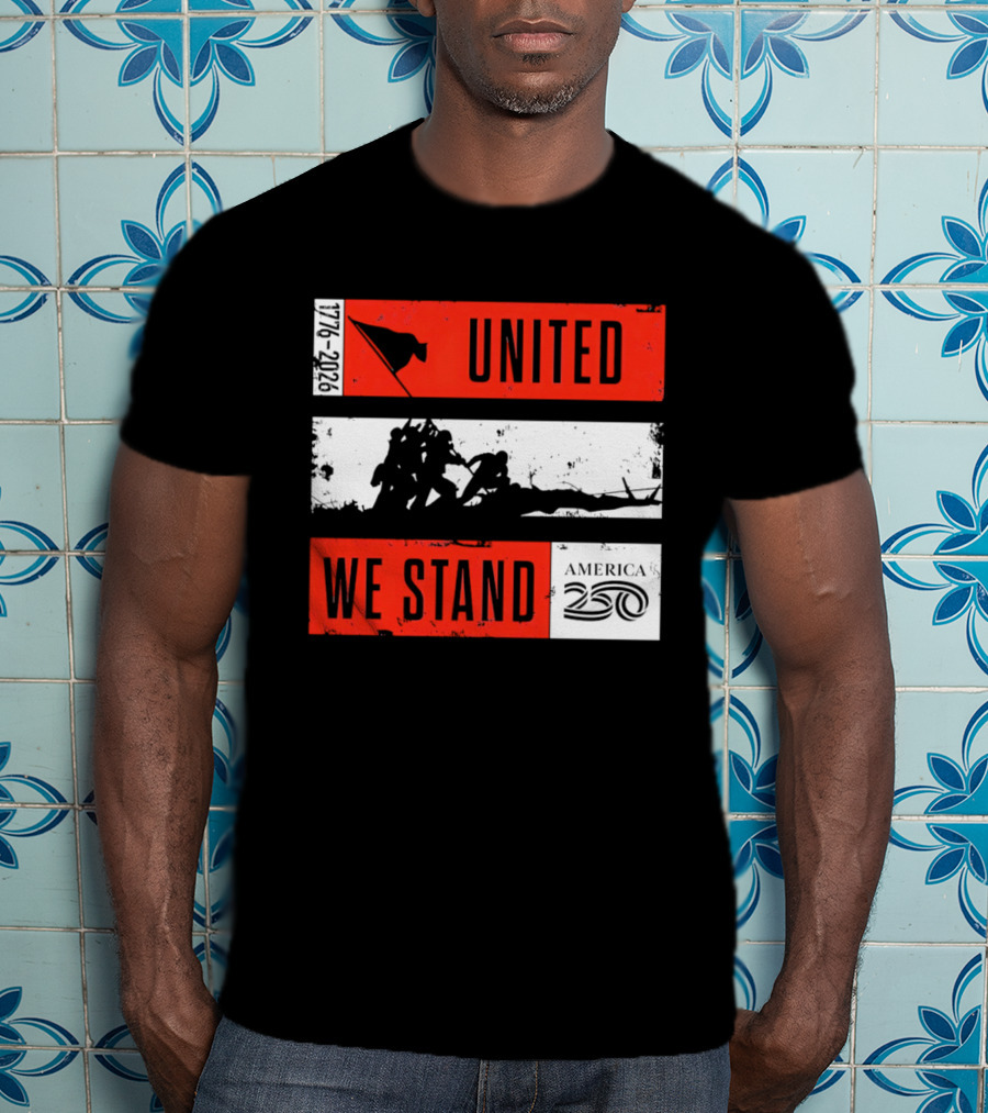 United We Stand 1776 2026 America 250 Iwo Jima T-Shirt