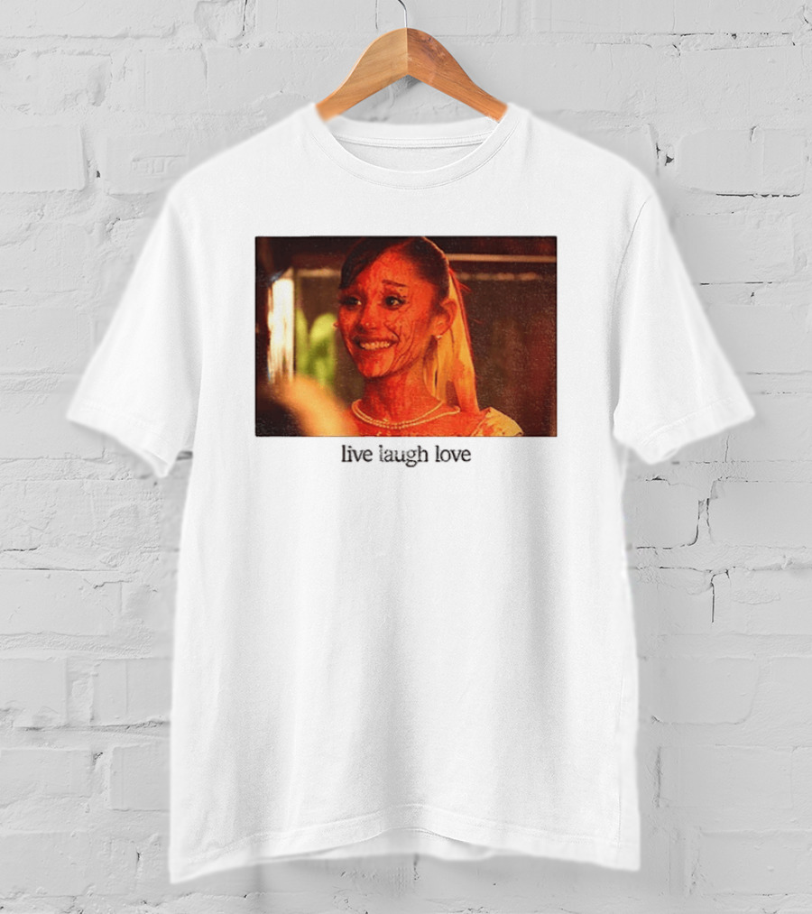 Ariana Grande Horror Movie Blood Scene Live Laugh Love T-Shirt
